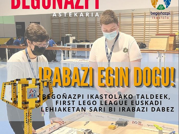 Begoazpi Ikastolako taldeek First Lego League Euskadi Lehiaketan sari bi irabazi dabez